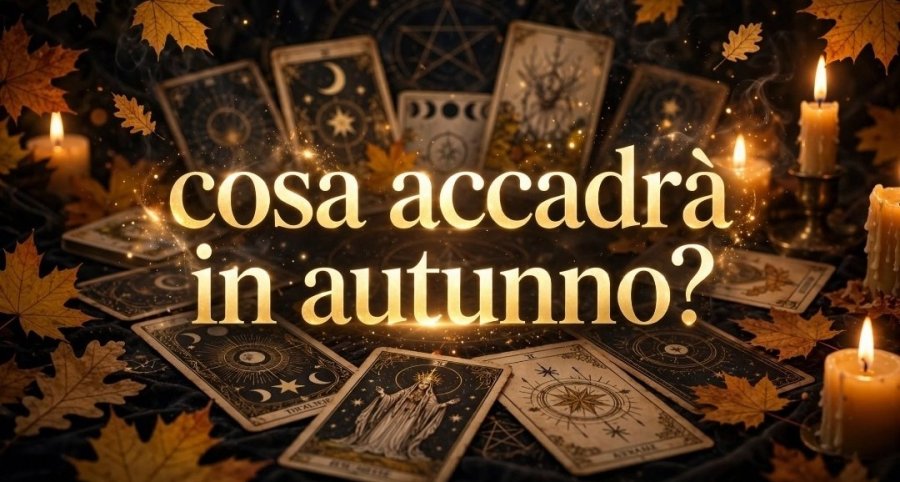 Vuoi sapere cosa ti riserva l'autunno?