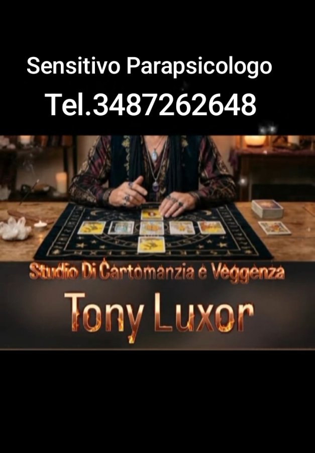 sensitivo parapsicologo Tony Luxor.tel.3487262648